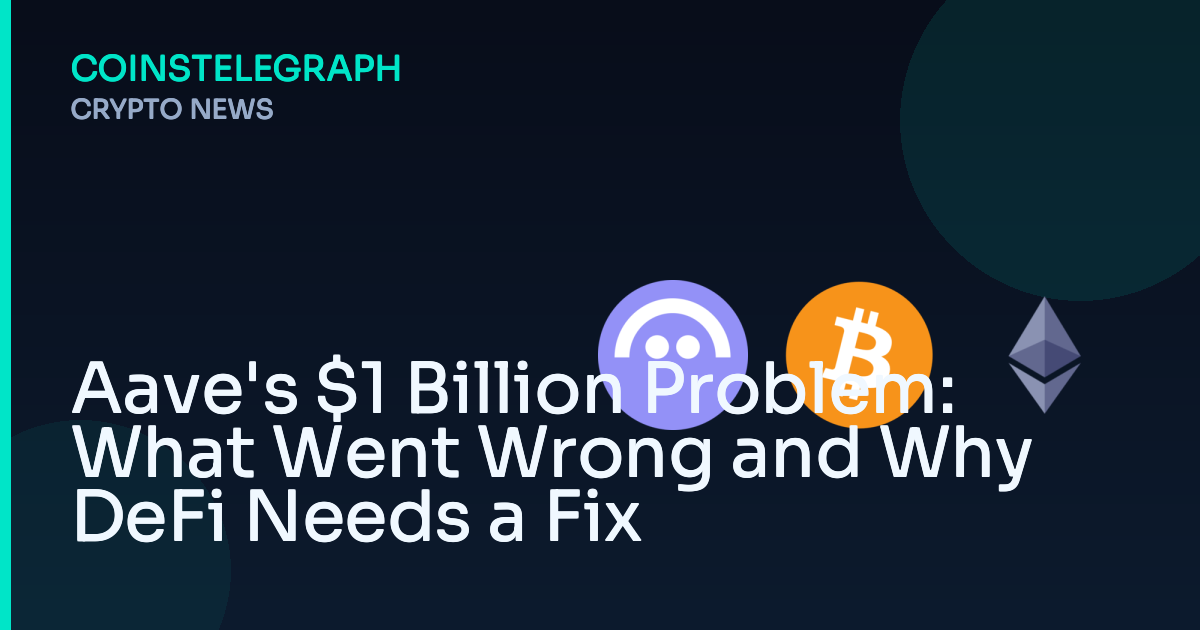 Aave’s $1 Billion Problem: What Went Wrong and Why DeFi Needs a Fix
