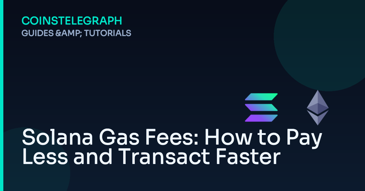 Solana Gas Fees: How to Pay Less and Transact Faster