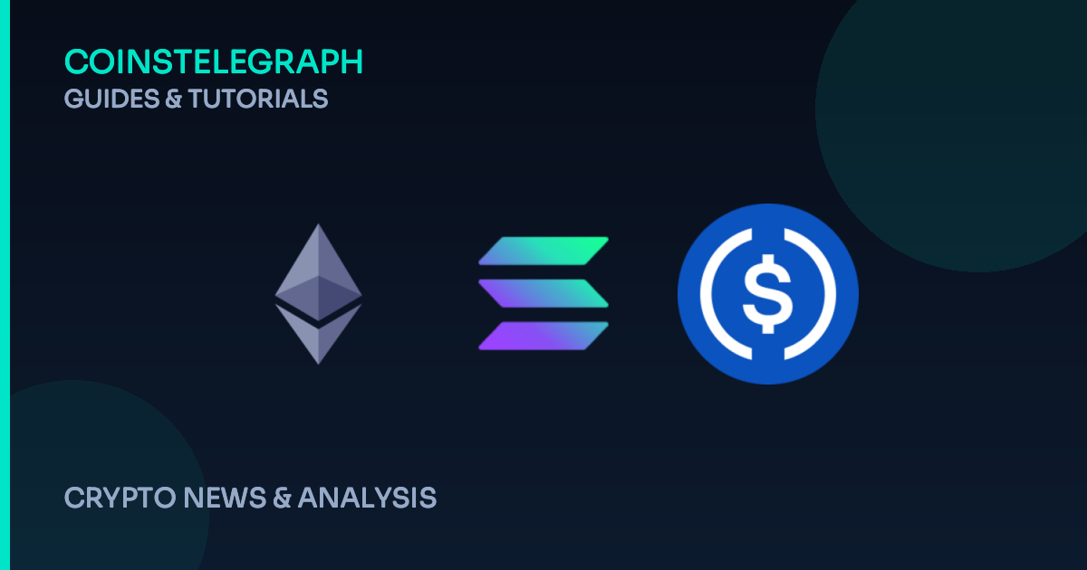 How to Move Your Crypto Between Ethereum and Solana Safely